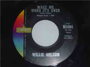 Willie Nelson - Wake Me When It's Over / There's Gonna Be Love In My House