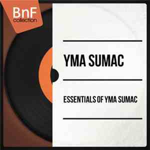 Yma Sumac - Essentials Of Yma Sumac