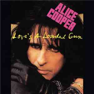 Alice Cooper  - Love's A Loaded Gun
