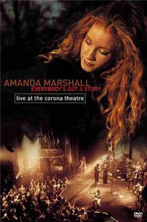 Amanda Marshall - Everybody's Got A Story Live At The Corona Theatre