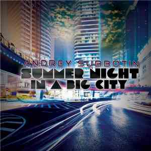 Andrey Subbotin  - Summer Night In A Big City