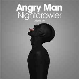 Angry Man - Nightcrawler