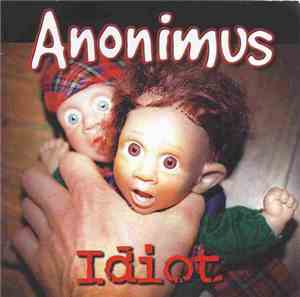 Anonimus  - Idiot