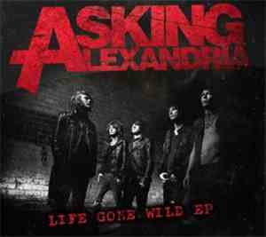 Asking Alexandria - Life Gone Wild