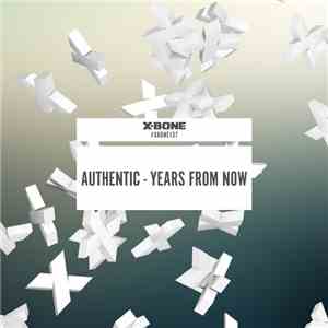 Authentic  - Years From Now