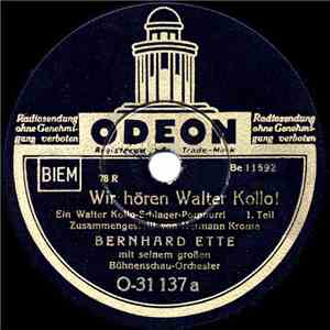 Bernard Etté m. s . groß. Bühnenschau-Orchester - Wir Hören Walter Kollo !
