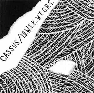 Cassus / I Don't Want To Know Why The Caged Bird Sings - Cassus / I Don't Want To Know Why The Caged Bird Sings