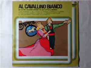 Cesare Gallino - Al Cavallino Bianco Ed Altre Celebri Operette Tutto Il Mondo