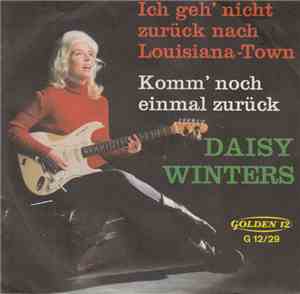 Daisy Winters - Ich Geh' Nicht Zurück Nach Louisiana-Town / Komm' Noch Einmal Zurück