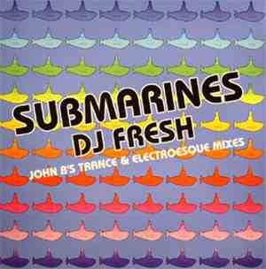 DJ Fresh - Submarines (John B's Trance & Electroesque Mixes)