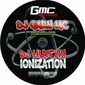DJ Gary MC Presents DJ Hutchy - Ionization