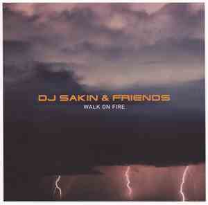 DJ Sakin & Friends - Walk On Fire