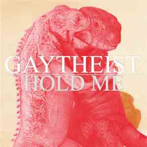 Gaytheist - Hold Me... But Not So Tight