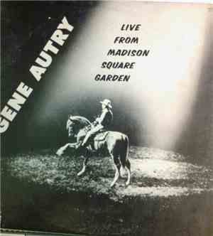 Gene Autry - Live From Madison Square Garden