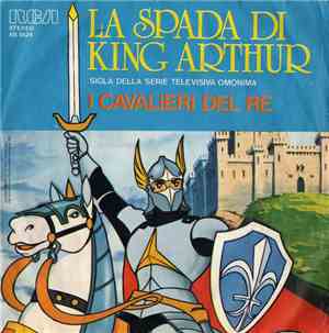 I Cavalieri Del Re / Superobots - La Spada Di King Arthur / Blue Noah