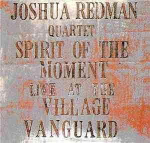 Joshua Redman Quartet - Spirit Of The Moment - Live At The Village Vanguard