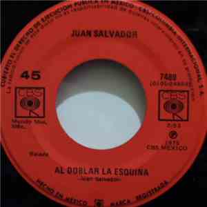 Juan Salvador - Al Doblar La Esquina / Hoy Comi Con El Abuelo