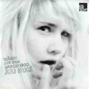 Juli Holz - Tränen Auf Dem Dancefloor