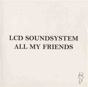 LCD Soundsystem - All My Friends