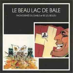 Le Beau Lac De Bâle - Phonorrhée Du Diable - Be Leu Beuleu