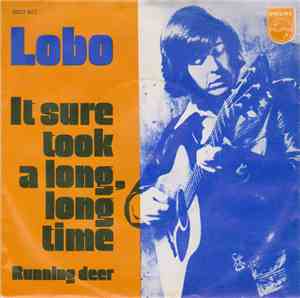 Lobo  - It Sure Took A Long, Long Time / Running Deer
