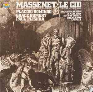 Massenet - Placido Domingo, Grace Bumbry, Paul Plishka, The Opera Orchestra Of New York , dir : Eve Queler - Le Cid