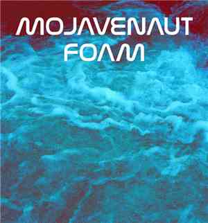 Mojavenaut - Foam