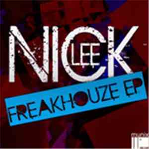 Nick Lee - Freakhouze