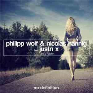 Philipp Wolf  & Nicolas Hannig Feat. JUSTN X - Wild Side