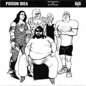 Poison Idea - Taken By Surprise b/w We Got The Beat