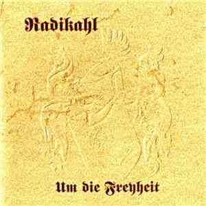Radikahl - Um Die Freyheit