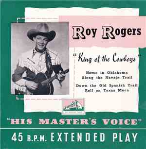 Roy Rogers  - King Of The Cowboys