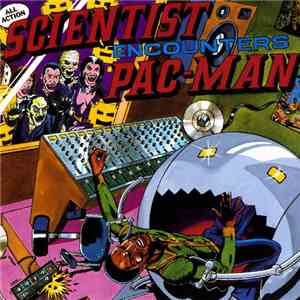 Scientist - Scientist Encounters Pac-Man