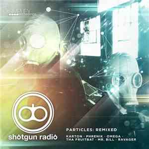 Shotgun Radio - Particles: Remixed