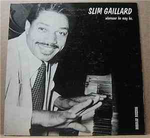 Slim Gaillard - Wherever He May Be
