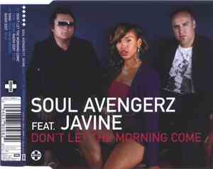 Soul Avengerz Feat. Javine - Don't Let The Morning Come