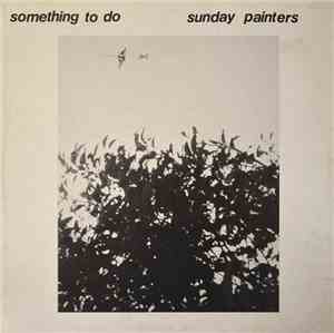 Sunday Painters - Something To Do