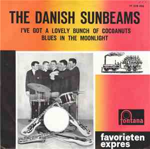 The Danish Sunbeams - I've Got A Lovely Bunch Of Cocoanuts / Blues In The Moonlight