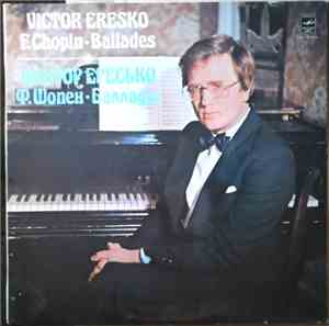 Victor Eresko = Виктор Ересько - F. Chopin = Ф. Шопен - Ballades = Баллады