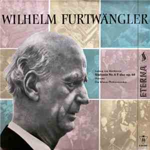 Wilhelm Furtwängler / Ludwig van Beethoven / Die Wiener Philharmoniker - Sinfonie Nr. 6 F-Dur Op. 68