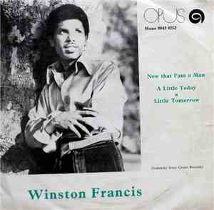 Winston Francis - Now That I'm A Man / A Little Today A Little Tomorrow