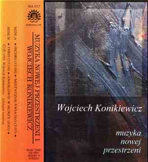 Wojciech Konikiewicz - Muzyka Nowej Przestrzeni 1