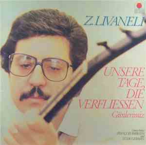 Zülfü Livaneli - Unsere Tage, Die Verfliessen - Günlerimiz
