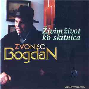Zvonko Bogdan - Živim Život K'o Skitnica