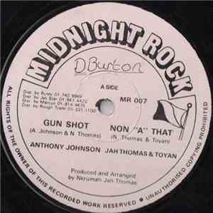 Anthony Johnson / Jah Thomas & Toyan, /, Jah Thomas, The Roots Radics - Gun Shot / Non 