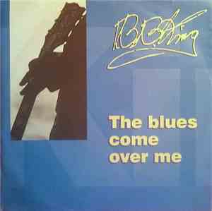 B.B. King - The Blues Come Over Me