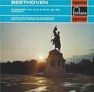 Beethoven, Leipzig Gewandhaus Orchestra, Franz Konwitschny - Symphony No. 3 In E Flat, Op. 55 