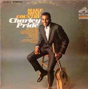 Charley Pride - Make Mine Country