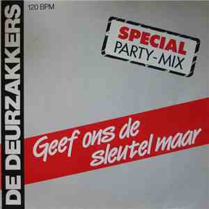 De Deurzakkers - Geef Ons De Sleutel Maar (Special Party-Mix)