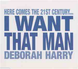 Deborah Harry - I Want That Man